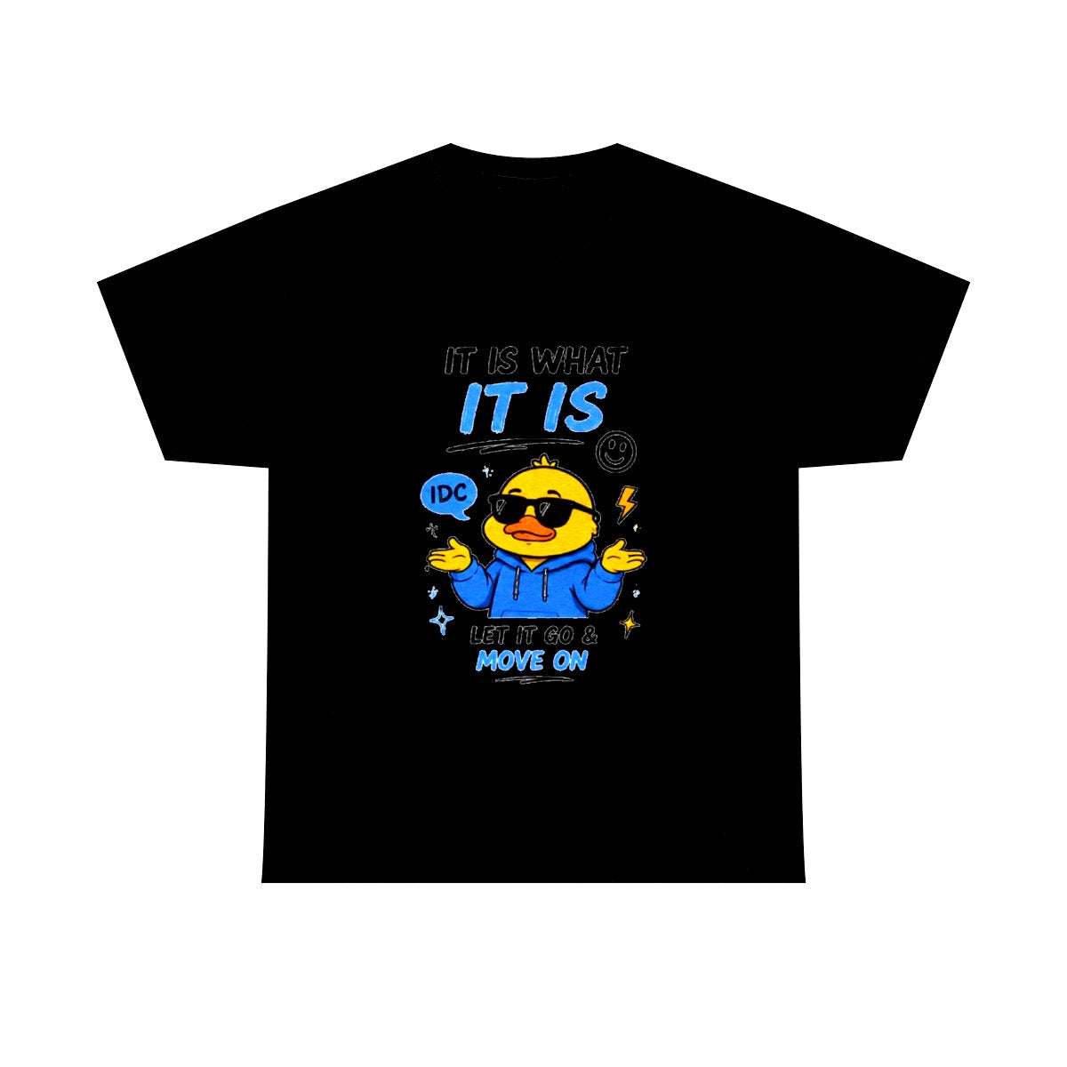 It Is What It Is - Duck Tee